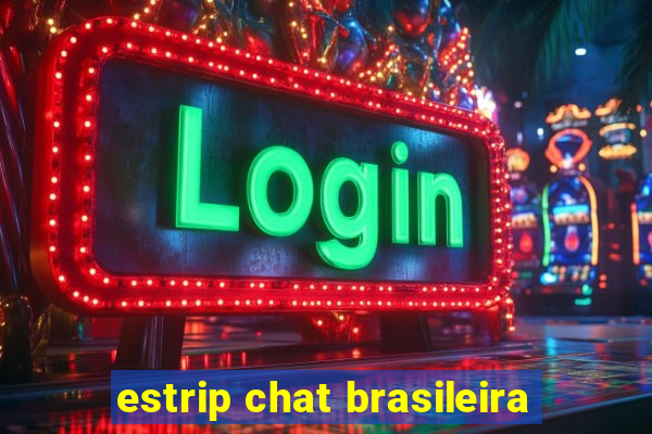 estrip chat brasileira